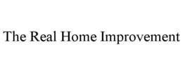 THE REAL HOME IMPROVEMENT trademark