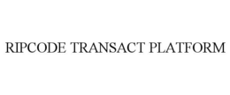 RIPCODE TRANSACT PLATFORM trademark