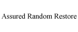 ASSURED RANDOM RESTORE trademark