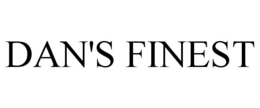 DAN'S FINEST trademark