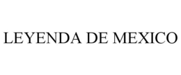 LEYENDA DE MEXICO trademark