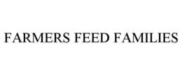 FARMERS FEED FAMILIES trademark