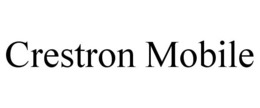 CRESTRON MOBILE trademark