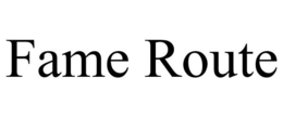 FAME ROUTE trademark