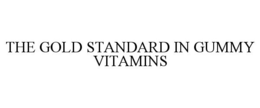 THE GOLD STANDARD IN GUMMY VITAMINS trademark