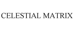 CELESTIAL MATRIX trademark