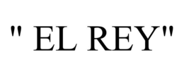 " EL REY" trademark