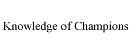 KNOWLEDGE OF CHAMPIONS trademark