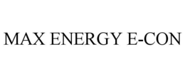 MAX ENERGY E-CON trademark