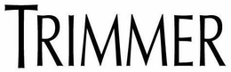 TRIMMER trademark