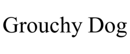 GROUCHY DOG trademark