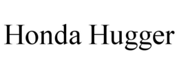 HONDA HUGGER trademark