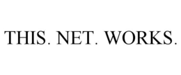 THIS. NET. WORKS. trademark
