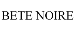 BETE NOIRE trademark