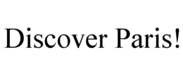 DISCOVER PARIS! trademark