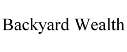 BACKYARD WEALTH trademark