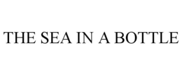 THE SEA IN A BOTTLE trademark