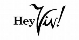 HEY VIV! trademark