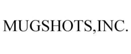 MUGSHOTS,INC. trademark