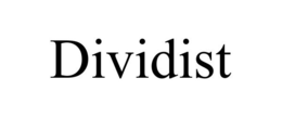 DIVIDIST trademark