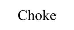 CHOKE trademark