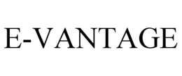 E-VANTAGE trademark