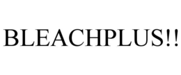 BLEACHPLUS!! trademark