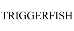 TRIGGERFISH trademark