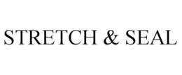 STRETCH & SEAL trademark