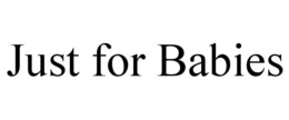 JUST FOR BABIES trademark