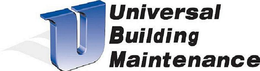 U UNIVERSAL BUILDING MAINTENANCE trademark