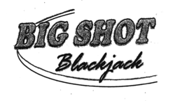 BIG SHOT BLACKJACK trademark
