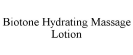 BIOTONE HYDRATING MASSAGE LOTION trademark
