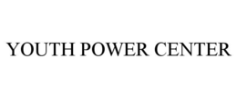 YOUTH POWER CENTER trademark