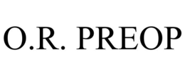 O.R. PREOP trademark