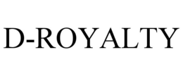 D-ROYALTY trademark