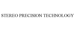 STEREO PRECISION TECHNOLOGY trademark