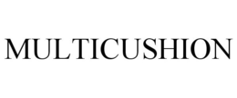 MULTICUSHION trademark