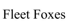 FLEET FOXES trademark