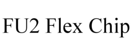 FU2 FLEX CHIP trademark