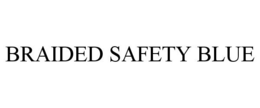 BRAIDED SAFETY BLUE trademark