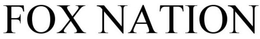 FOX NATION trademark