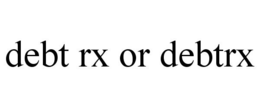 DEBT RX OR DEBTRX trademark