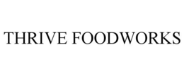 THRIVE FOODWORKS trademark