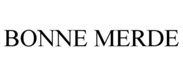 BONNE MERDE trademark