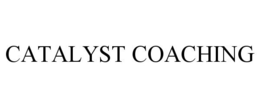 CATALYST COACHING trademark
