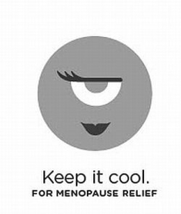 KEEP IT COOL. FOR MENOPAUSE RELIEF trademark