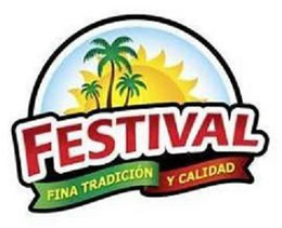 FESTIVAL FINA TRADICIÓN Y CALIDAD trademark