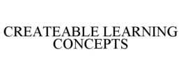 CREATEABLE LEARNING CONCEPTS trademark
