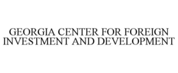 GEORGIA CENTER FOR FOREIGN INVESTMENT AND DEVELOPMENT trademark
